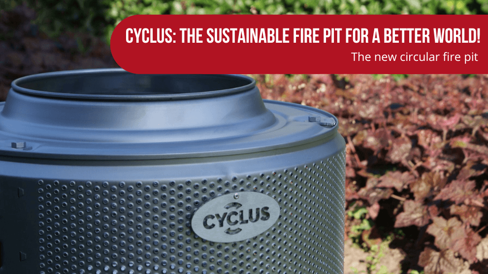  Cyclus: the sustainable fire pit for a better world!