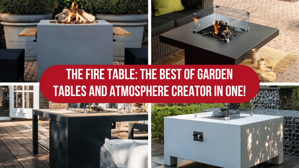 The fire table: the best of a garden table and ambiance creator in one! 
