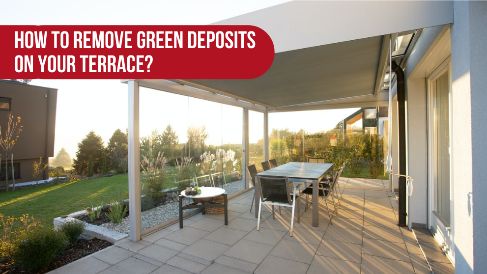 Remove green deposits from terrace or garden furniture}